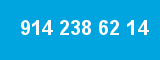 914 238 62 14 914 238 62 14